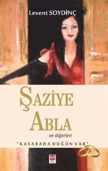 Şaziye Abla ve Diğerleri-Kasabada Düğün Var