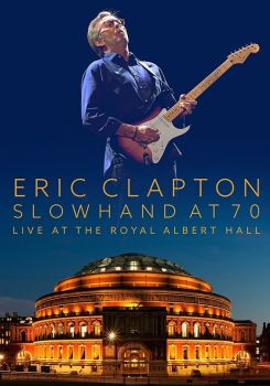 Eric Clapton: Slowhand at 70 - Live at The Royal Albert Hall