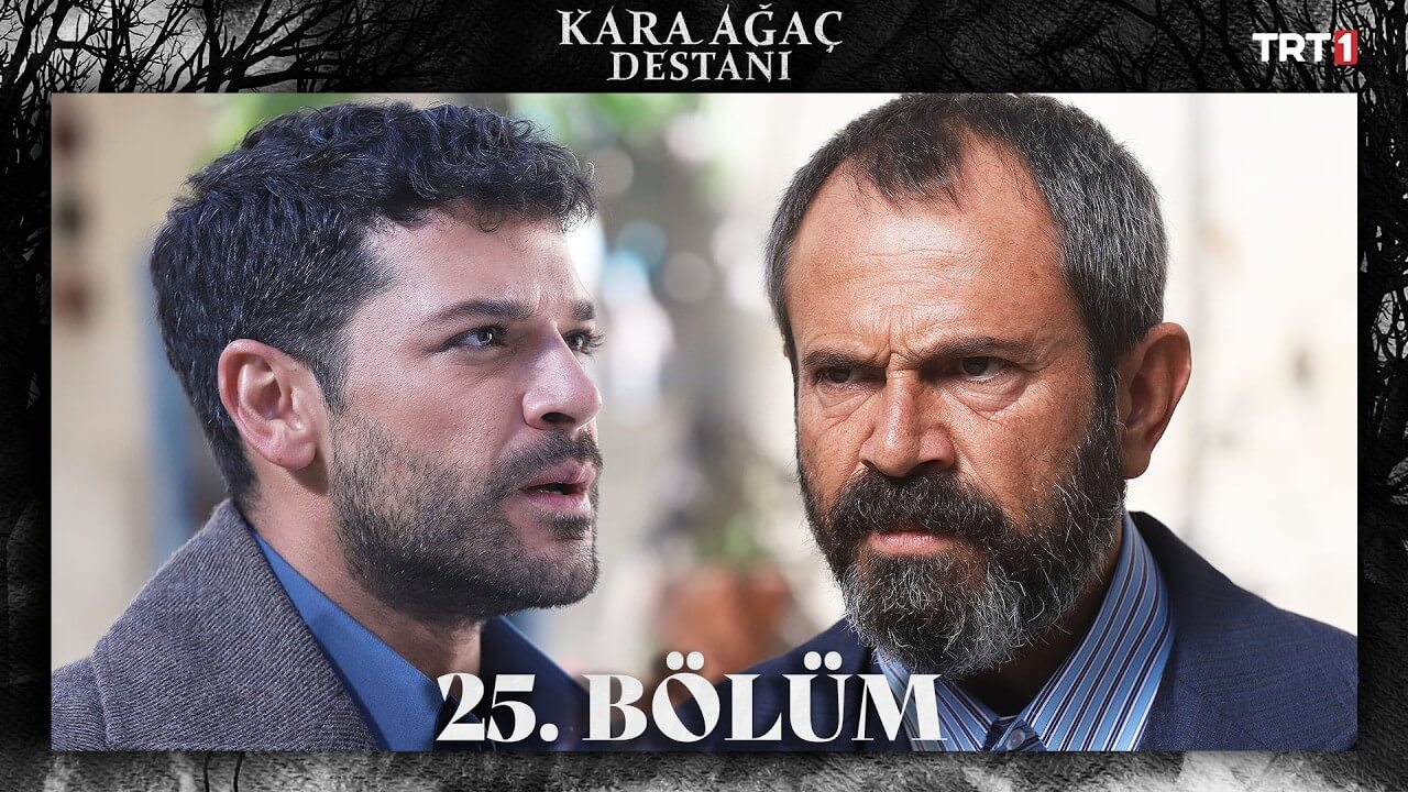 Kara Ağaç Destanı 25.Bölüm