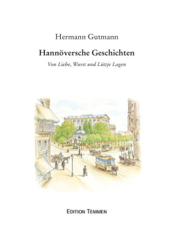 Hannöversche Geschichten: Von Liebe, Wurst und Lüttje Lagen