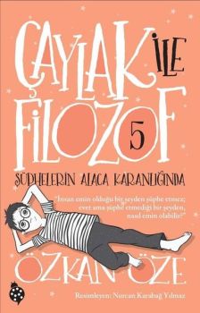 Şüphelerin Alaca Karanlığında - Çaylak ile Filozof 5