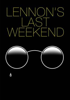 Lennon's Last Weekend