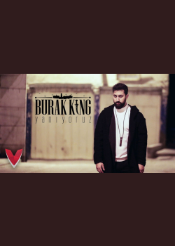 Burak King - Yanıyoruz (Official Video)