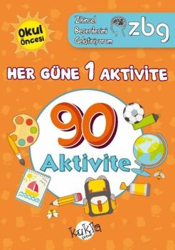 Okul Öncesi Her Güne 1 Aktivite - 90 Aktivite - ZBG Zihinsel Becerilerimi Geliştiriyorum