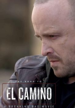 The Road to El Camino: Behind the Scenes of El Camino: A Breaking Bad Movie