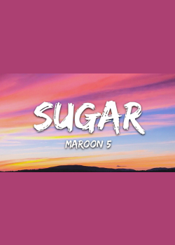 Maroon 5 - Sugar (Lyrics)