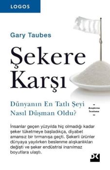 Şekere Karşı-Dünyanın En Tatlı Şeyi Nasıl Düşman Oldu?-Logos Serisi