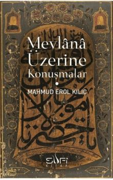 Mevlana Üzerine Konuşmalar