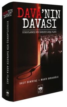 Dava'nın Davası - Kurgulanmış Bir Davanın Arka Planı