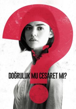 Doğruluk mu Cesaret mi?