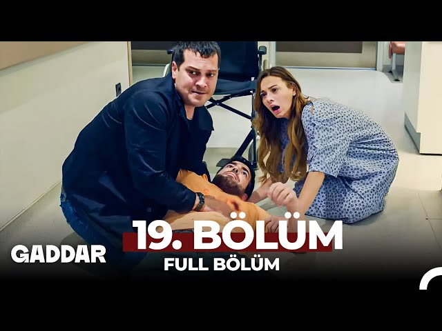 Gaddar 19.Bölüm