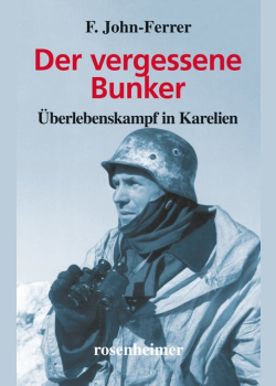 Der vergessene Bunker: Überlebenskampf in Karelien