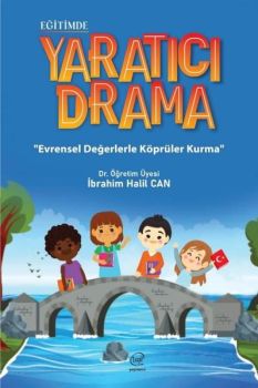 Eğitimde Yaratıcı Drama - Evrensel Değerlerle Köprüler Kurma