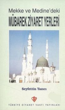 Mekke ve Medinedeki Mübarek Ziyaret Yerleri
