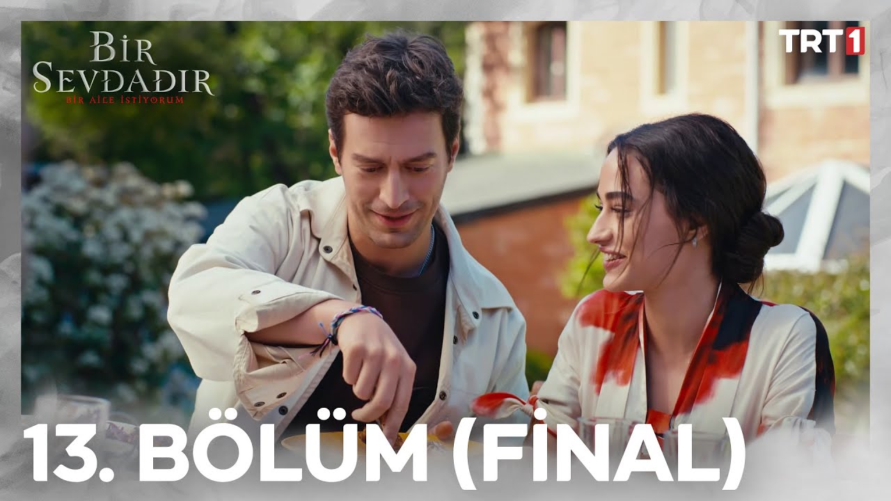 Bir Sevdadır 13. Bölüm (FİNAL)