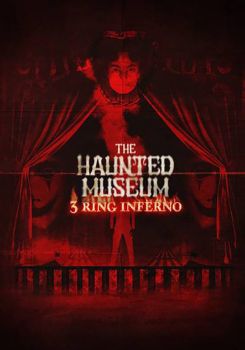 The Haunted Museum: 3 Ring Inferno