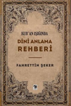 Dini Anlama Rehberi - Kur'an Işığında