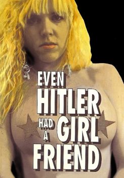 Even Hitler Had a Girlfriend