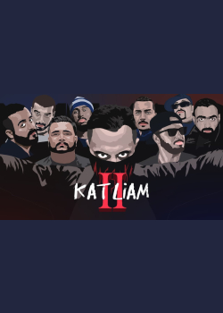 KATLİAM2 ft Massaka, Yener Cevik, Anıl Piyancı, Contra, Sansar Salvo, Velet, Monstar, Gekko, Defkhan