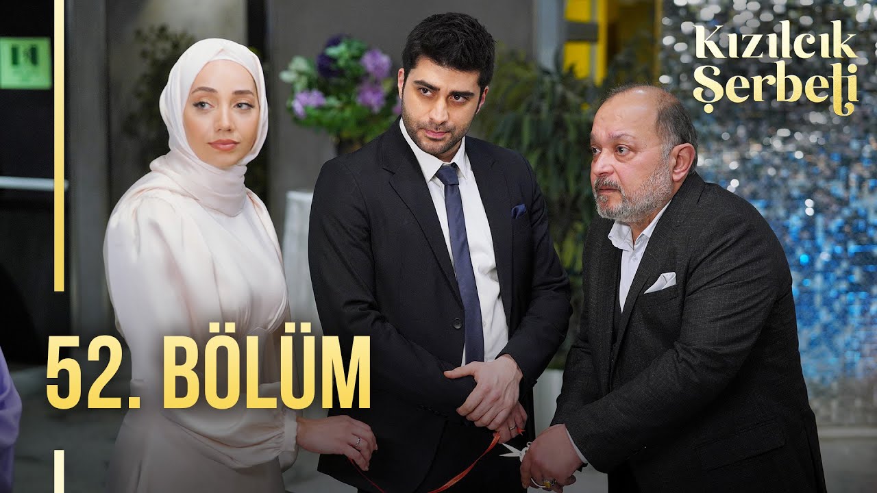 Kızılcık Şerbeti 52.Bölüm