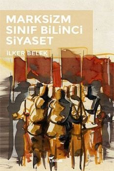 Marksizm Sınıf Bilinci Siyaset