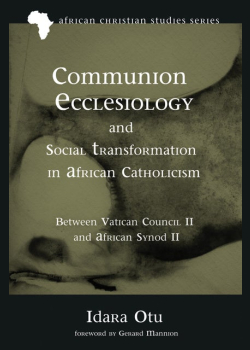 Communion Ecclesiology and Social Transformation in African Catholicism: Between Vatican Council II and African Synod II
