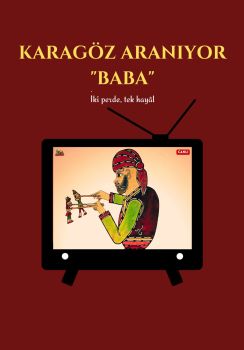 Karagöz Aranıyor  “Baba”