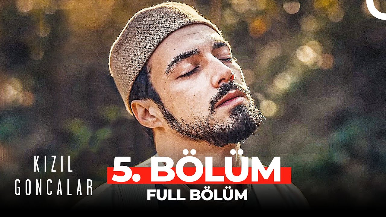 Kızıl Goncalar 5.Bölüm