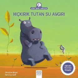Hıçkırık Tutan Su Aygırı-Anne Tavuk Anlatıyor