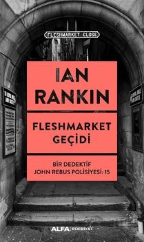 Fleshmarket Geçidi - Bir Dedektif John Rebus Polisiyesi 15