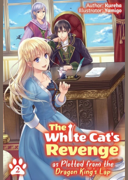 The White Cat's Revenge as Plotted from the Dragon King's Lap: Volume 2