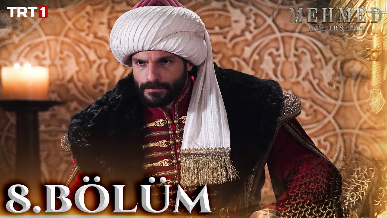 Mehmed: Fetihler Sultani 8.Bölüm
