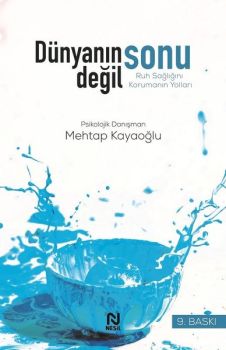 Dünyanın Sonu Değil - Ruh Sağlığını Korumak