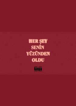 Kolpa - Her Şey Senin Yüzünden Oldu (Lyric Video)