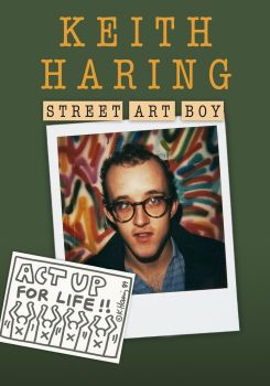 Keith Haring: Street Art Boy