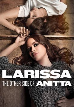 Larissa: Anitta'nın Diğer Yüzü