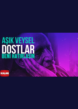 Aşık Veysel - Dostlar Beni Hatırlasın I Arşiv Serisi 1 © 2001 Kalan Müzik