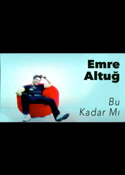 Emre Altuğ - Bu Kadar Mı
