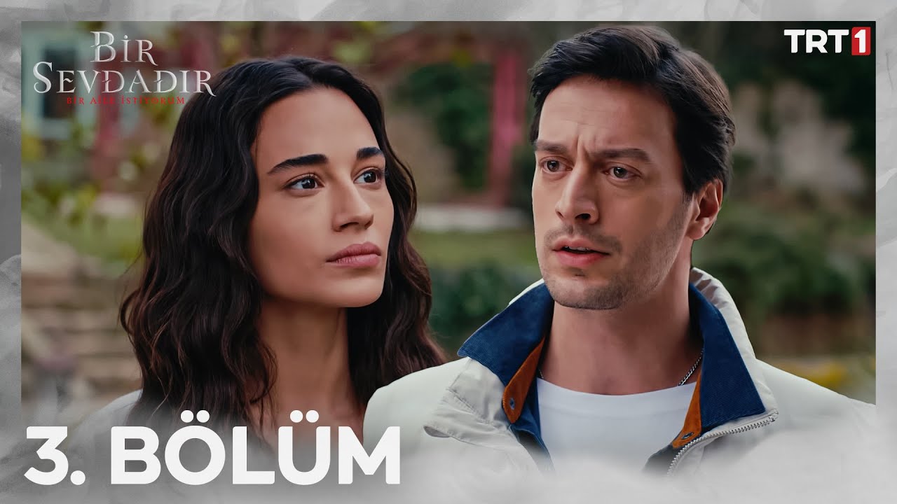 Bir Sevdadır 3. Bölüm