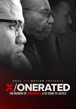 Soul of a Nation Presents: X / o n e r a t e d – The Murder of Malcolm X and 55 Years to Justice