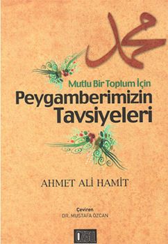 Mutlu Bir Toplum İçin Peygamberimizin Tavsiyesi