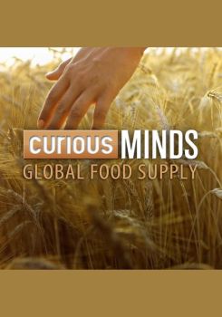 Curious Minds:  Global Food Supply