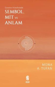 Sembol Mit ve Anlam - Cassirer Felsefesinde