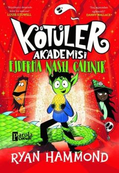 Kötüler Akademisi: Ejderha Nasıl Çalınır