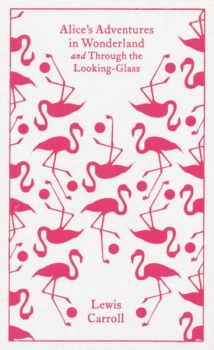 Alice's Adventures in Wonderland and Through the Looking Glass (Clothbound Classics)