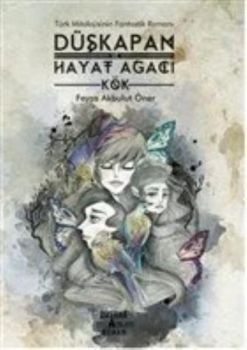 Düşkapan: Hayat Ağacı - Kök