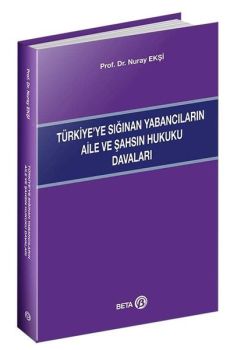 Türkiyeye Sığınan Yabancıların Aile ve Şahsın Hukuku Davaları