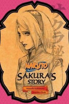 Naruto: Sakura's Story - Love Riding on the Spring Breeze (Naruto Novels)