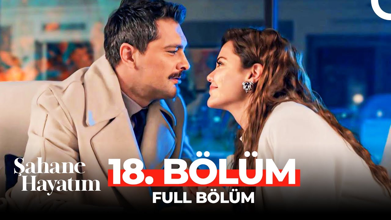 Şahane Hayatım 18.Bölüm