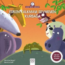 Erken Kalkmayı Sevmeyen Kurbağa-Anne Tavuk Anlatıyor